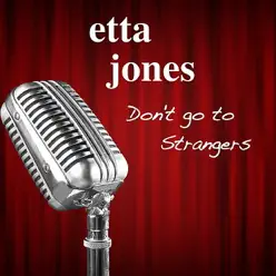 Don't Go to Strangers - Etta Jones