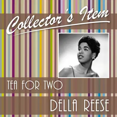 Collector's Item (Tea for Two) - Della Reese Collector's Item (Tea for Two) - Della Reese