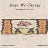 Days We Change (Candelaria Limited Edition)