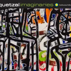 Imaginaries - Quetzal Imaginaries - Quetzal