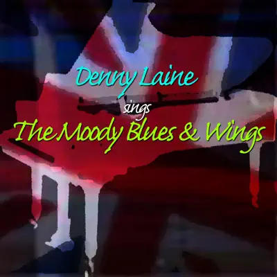 Denny Laine Sing the Moody Blues & Wings - Denny Laine Denny Laine Sing the Moody Blues & Wings - Denny Laine