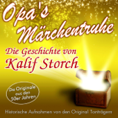 Die Geschichte von Kalif Storch Teil 1 (Sprecher: Eduard Marks) - Opa’s Märchentruhe