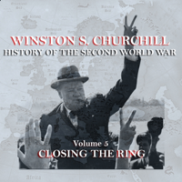 Winston Churchill - Winston S. Churchill: The History of the Second World War, Volume 5 - Closing the Ring artwork