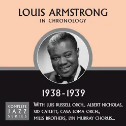 Complete Jazz Series: Louis Armstrong In Chronology (1938-1939) - Louis Armstrong
