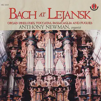 Bach At Lejansk - Organ Preludes, Toccatas, Passacaglia and Fugues by Anthony Newman album reviews, ratings, credits