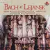 Bach At Lejansk - Organ Preludes, Toccatas, Passacaglia and Fugues album cover