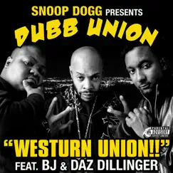 Westurn Union!! (feat. BJ & Daz Dillinger) - Single by Snoop Dogg Presents Dubb Union album reviews, ratings, credits