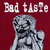 Bad Taste album lyrics, reviews, download