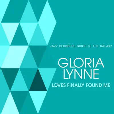 Loves Finally Found Me - Gloria Lynne