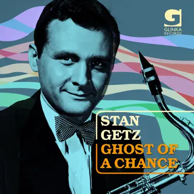 Ghost of a Chance - Stan Getz