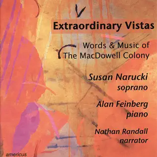 last ned album Susan Narucki, Alan Feinberg, Nathan Randall - Extraordinary Vistas Words Music Of The MacDowell Colony