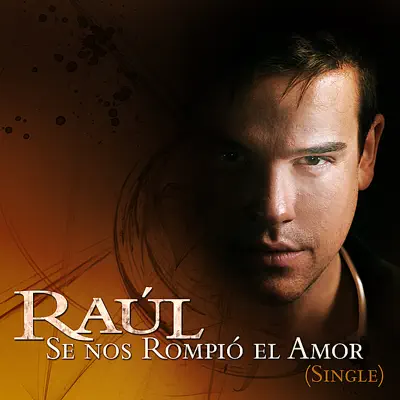 Se Nos Rompió el Amor - Single - Raul