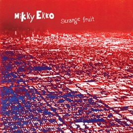 strange fruit ep by mikky ekko on apple music strange fruit ep by mikky ekko on apple music