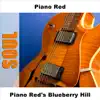 Piano Red's Blueberry Hill album lyrics, reviews, download