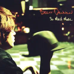 So Much More - Brett Dennen