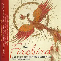 The Firebird and Other 20th Century Masterpieces by US Army Concert Band & Colonel Thomas Rotondi, Jr. album reviews, ratings, credits
