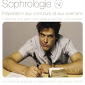 Sophrologie, vol. 2 : Préparation aux concours et aux examens (5 séances pour gérer votre stress et optimiser votre réussite) - Constance Kreintz