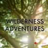 Stream & download Wilderness Adventures