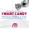 I Want Candy (Les Schmitz & Oliver Schmitz Mix) - Rivera & Schimtz lyrics