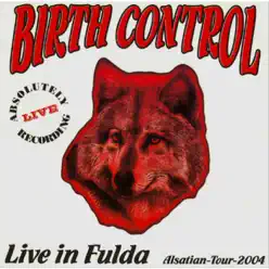 Live In Fulda - Alsatian Tour 2004 - Birth Control