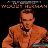 At the Woodchopper's Ball the Best of Woody Herman