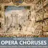 Stream & download The World's Greatest Opera Choruses