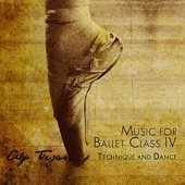 Music For Ballet Class IV: Technique and Dance artwork