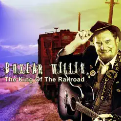 King of the Railroad - Boxcar Willie