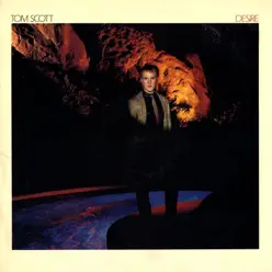 Desire - Tom Scott Desire - Tom Scott