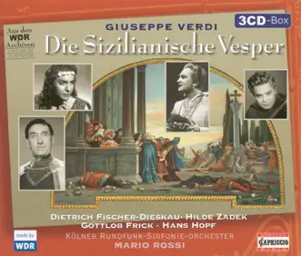 Verdi, G.: Vespri Siciliani (I) (Sung In German) [Opera] (1955) by Heinz Borst, Dietrich Fischer-Dieskau, Cologne Radio Chorus, Mario Rossi, Hilde Zadek, Hans Hopf, Gottlob Frick, Cologne Radio Symphony Orchestra, Peter Witsch, Gisela Litz, Heiner Horn, Hermann Firchow, Eugene Tobin & Martin Vantin album reviews, ratings, credits