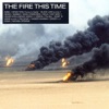 The Fire This Time, 2002