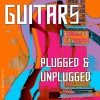 Guitars - Plugged & Unplugged