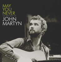 John Martyn - May You Never - The Very Best of John Martyn artwork