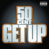 50 Cent - Get Up - Explicit Version