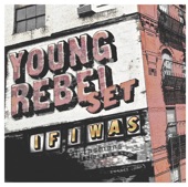 Young Rebel Set - If I Was