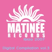 Matinée Records: Ibiza 2007 - Digital Compilation, Vol. 3 artwork