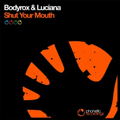 Shut Your Mouth - Bodyrox Luciana