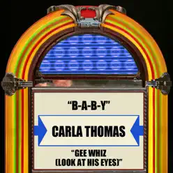 B-A-B-Y / Gee Whiz (Look At His Eyes) - Single - Carla Thomas
