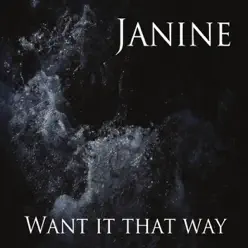 Want it That Way - Janine Want it That Way - Janine