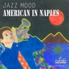 American In Naples: Jazz Mood Sifare Collection, Vol. 4 (Jazz Cafe' Lounge)