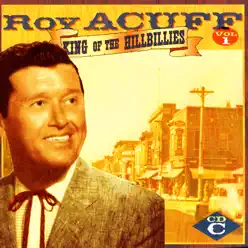 King of the Hillbillies, Vol. I, CD C - Roy Acuff King of the Hillbillies, Vol. I, CD C - Roy Acuff