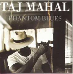 Phantom Blues by Taj Mahal album reviews, ratings, credits