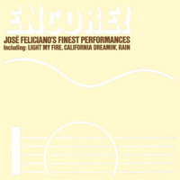 José Feliciano - Encore! Jose Feliciano's Finest Performances (Bonus Track Version) artwork