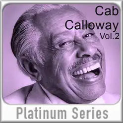 Cab Calloway - Platinum Series Vol. 2 - Cab Calloway