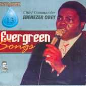 Evergreen Songs Original 13 - Ebenezer Obey