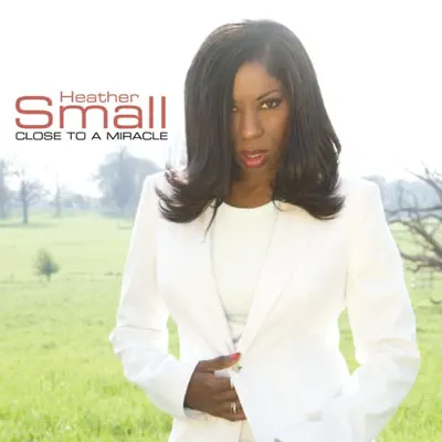 Close to a Miracle - Heather Small