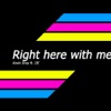 Right Here With Me (feat JJE) - Single