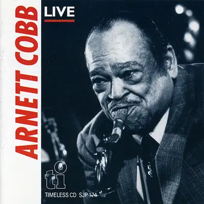 Arnett Cobb Live - Arnett Cobb Arnett Cobb Live - Arnett Cobb