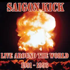 Live Around the World 1991 - 1996 - Saigon Kick