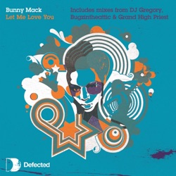 Bunny Mack - Let Me Love You (Bugz In the Attic Funkee House Mix)